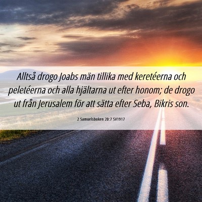 Picture 06 - 2 Samuelsboken 20:7 SV1917 - Alltså drogo Joabs män tillika med keretéerna - Bible Verse Picture