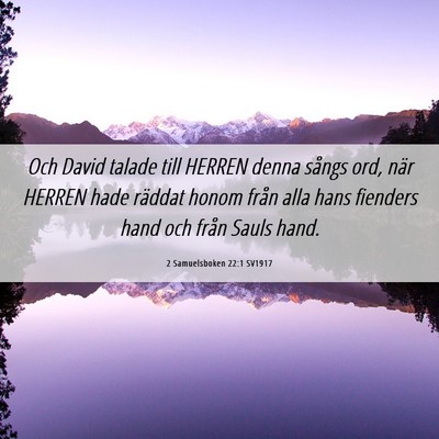 Picture 06 - 2 Samuelsboken 22:1 SV1917 - Och David talade till HERREN denna sångs ord, - Bible Verse Picture