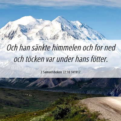 Picture 06 - 2 Samuelsboken 22:10 SV1917 - Och han sänkte himmelen och for ned och töcken - Bible Verse Picture