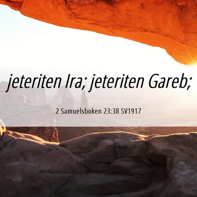 Picture 06 - 2 Samuelsboken 23:38 SV1917 - jeteriten Ira; jeteriten - Bible Verse Picture