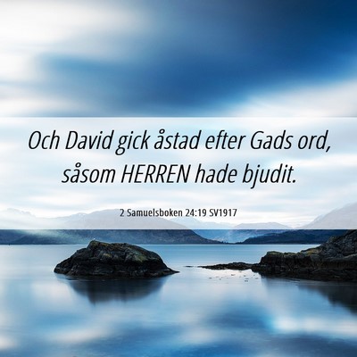 Picture 06 - 2 Samuelsboken 24:19 SV1917 - Och David gick åstad efter Gads ord, såsom - Bible Verse Picture