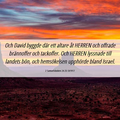Picture 06 - 2 Samuelsboken 24:25 SV1917 - Och David byggde där ett altare åt HERREN och - Bible Verse Picture