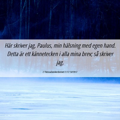 Picture 06 - 2 Thessalonikerbrevet 3:17 SV1917 - Här skriver jag, Paulus, min hälsning med egen - Bible Verse Picture