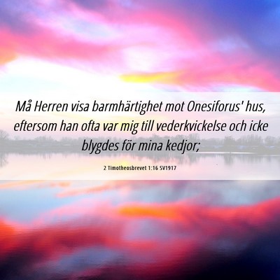 Picture 06 - 2 Timotheosbrevet 1:16 SV1917 - Må Herren visa barmhärtighet mot Onesiforus' - Bible Verse Picture