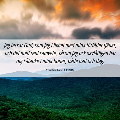 Picture 06 - 2 Timotheosbrevet 1:3 SV1917 - Jag tackar Gud, som jag i likhet med mina - Bible Verse Picture
