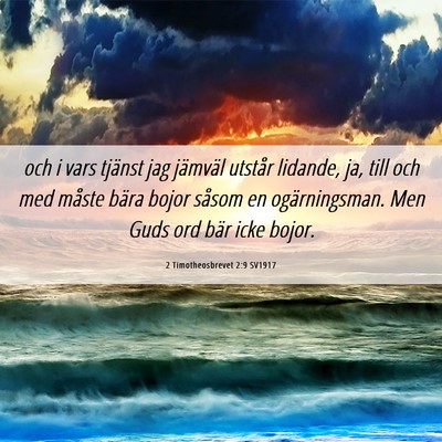 Picture 06 - 2 Timotheosbrevet 2:9 SV1917 - och i vars tjänst jag jämväl utstår lidande, - Bible Verse Picture