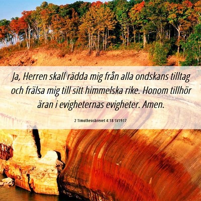 Picture 06 - 2 Timotheosbrevet 4:18 SV1917 - Ja, Herren skall rädda mig från alla ondskans - Bible Verse Picture
