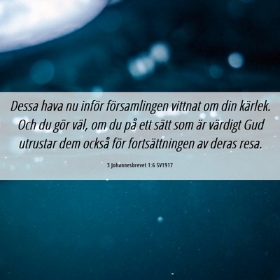 Picture 06 - 3 Johannesbrevet 1:6 SV1917 - Dessa hava nu inför församlingen vittnat om din - Bible Verse Picture