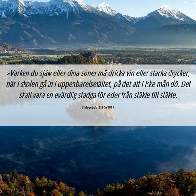 Picture 06 - 3 Mosebok 10:9 SV1917 - »Varken du själv eller dina söner må dricka - Bible Verse Picture