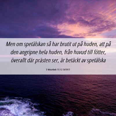 Picture 06 - 3 Mosebok 13:12 SV1917 - Men om spetälskan så har brutit ut på huden, - Bible Verse Picture