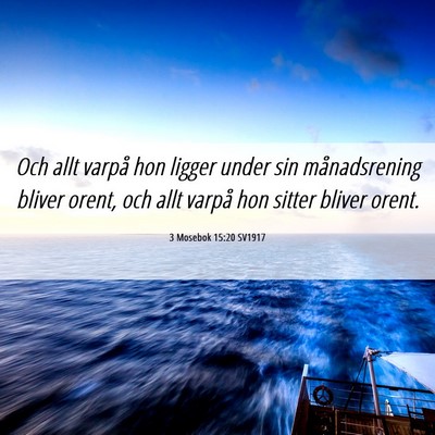 Picture 06 - 3 Mosebok 15:20 SV1917 - Och allt varpå hon ligger under sin - Bible Verse Picture