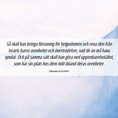 Picture 06 - 3 Mosebok 16:16 SV1917 - Så skall han bringa försoning för helgedomen - Bible Verse Picture