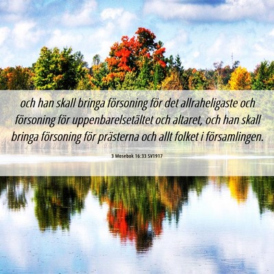 Picture 06 - 3 Mosebok 16:33 SV1917 - och han skall bringa försoning för det - Bible Verse Picture