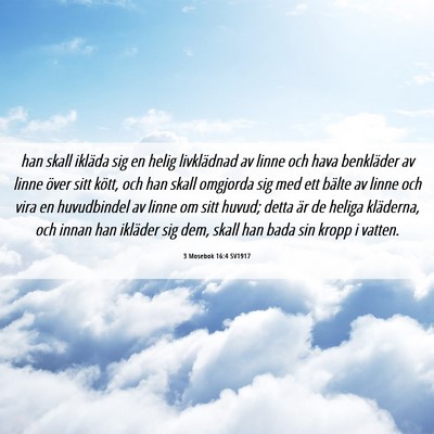 Picture 06 - 3 Mosebok 16:4 SV1917 - han skall ikläda sig en helig livklädnad av - Bible Verse Picture