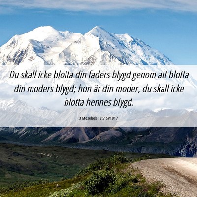 Picture 06 - 3 Mosebok 18:7 SV1917 - Du skall icke blotta din faders blygd genom att - Bible Verse Picture