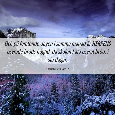 Picture 06 - 3 Mosebok 23:6 SV1917 - Och på femtonde dagen i samma månad är HERRENS - Bible Verse Picture