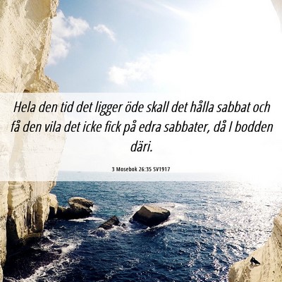 Picture 06 - 3 Mosebok 26:35 SV1917 - Hela den tid det ligger öde skall det hålla - Bible Verse Picture