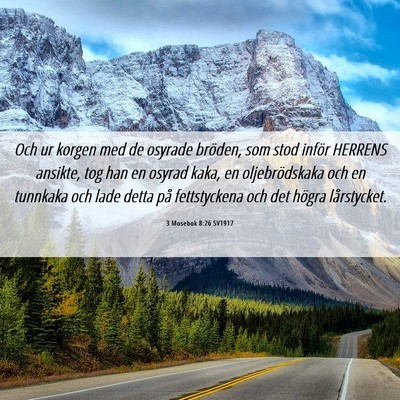 Picture 06 - 3 Mosebok 8:26 SV1917 - Och ur korgen med de osyrade bröden, som stod - Bible Verse Picture