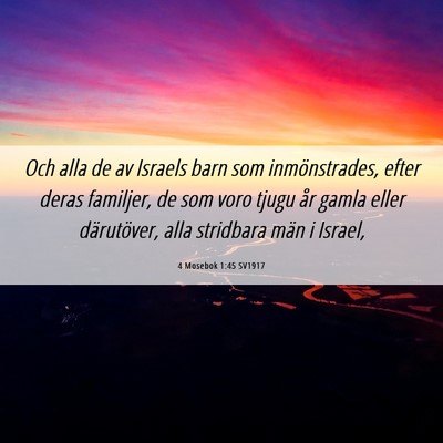 Picture 06 - 4 Mosebok 1:45 SV1917 - Och alla de av Israels barn som inmönstrades, - Bible Verse Picture