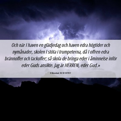 Picture 06 - 4 Mosebok 10:10 SV1917 - Och när I haven en glädjedag och haven edra - Bible Verse Picture