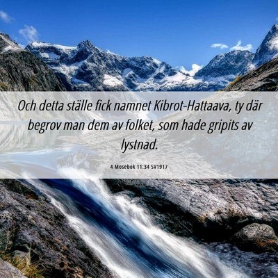 Picture 06 - 4 Mosebok 11:34 SV1917 - Och detta ställe fick namnet Kibrot-Hattaava, ty - Bible Verse Picture