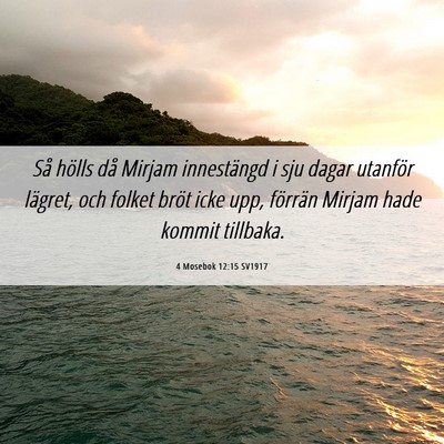 Picture 06 - 4 Mosebok 12:15 SV1917 - Så hölls då Mirjam innestängd i sju dagar - Bible Verse Picture