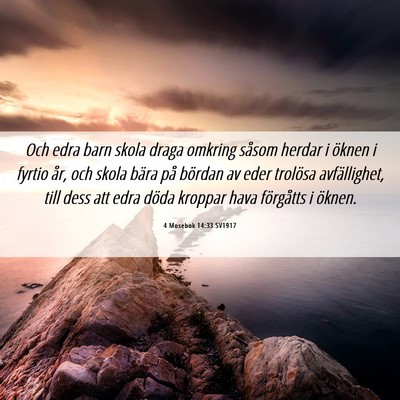 Picture 06 - 4 Mosebok 14:33 SV1917 - Och edra barn skola draga omkring såsom herdar i - Bible Verse Picture