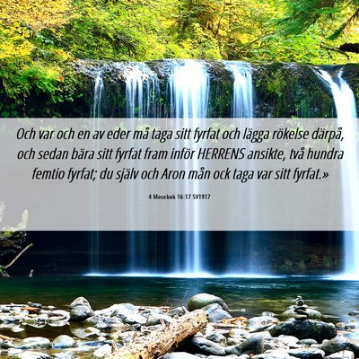 Picture 06 - 4 Mosebok 16:17 SV1917 - Och var och en av eder må taga sitt fyrfat och - Bible Verse Picture