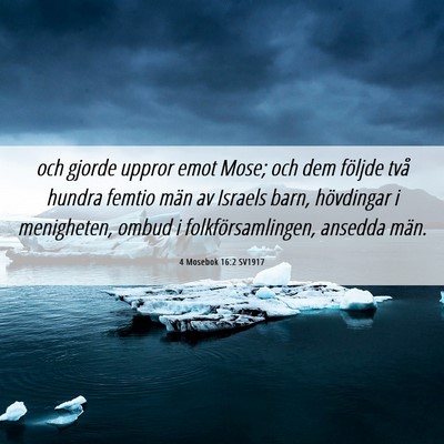 Picture 06 - 4 Mosebok 16:2 SV1917 - och gjorde uppror emot Mose; och dem följde två - Bible Verse Picture