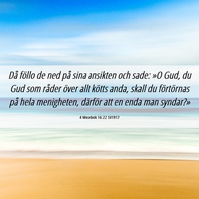 Picture 06 - 4 Mosebok 16:22 SV1917 - Då föllo de ned på sina ansikten och sade: »O - Bible Verse Picture