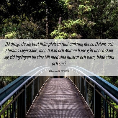 Picture 06 - 4 Mosebok 16:27 SV1917 - Då drogo de sig bort ifrån platsen runt omkring - Bible Verse Picture