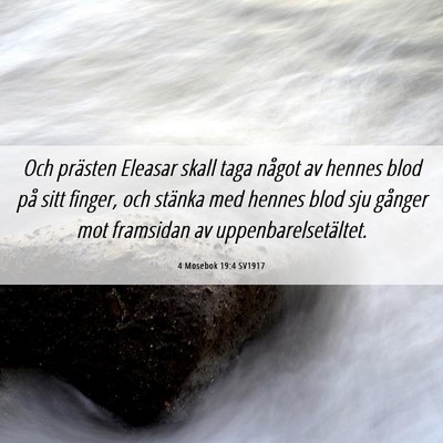 Picture 06 - 4 Mosebok 19:4 SV1917 - Och prästen Eleasar skall taga något av hennes - Bible Verse Picture