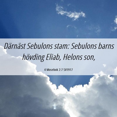 Picture 06 - 4 Mosebok 2:7 SV1917 - Därnäst Sebulons stam: Sebulons barns hövding - Bible Verse Picture
