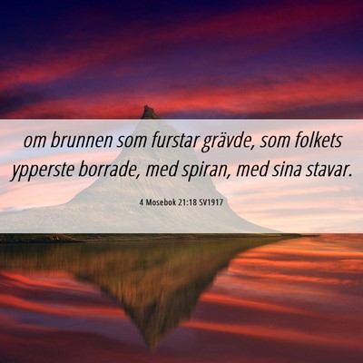 Picture 06 - 4 Mosebok 21:18 SV1917 - om brunnen som furstar grävde, som folkets - Bible Verse Picture