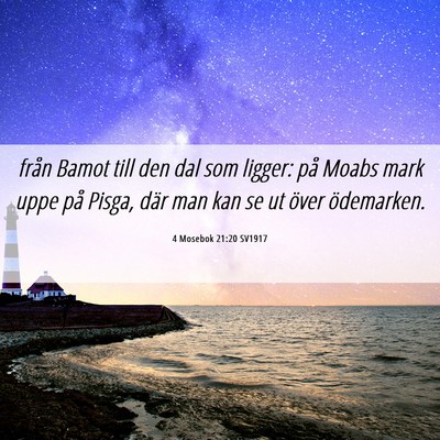 Picture 06 - 4 Mosebok 21:20 SV1917 - från Bamot till den dal som ligger: på Moabs - Bible Verse Picture