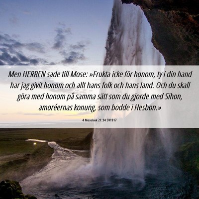 Picture 06 - 4 Mosebok 21:34 SV1917 - Men HERREN sade till Mose: »Frukta icke för - Bible Verse Picture