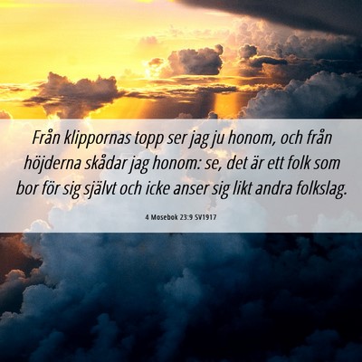 Picture 06 - 4 Mosebok 23:9 SV1917 - Från klippornas topp ser jag ju honom, och från - Bible Verse Picture