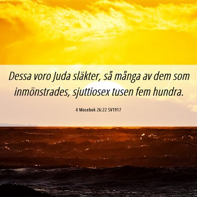 Picture 06 - 4 Mosebok 26:22 SV1917 - Dessa voro Juda släkter, så många av dem som - Bible Verse Picture