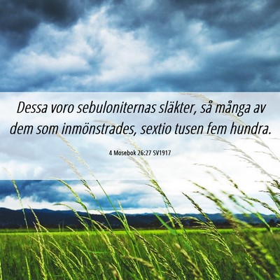 Picture 06 - 4 Mosebok 26:27 SV1917 - Dessa voro sebuloniternas släkter, så många av - Bible Verse Picture