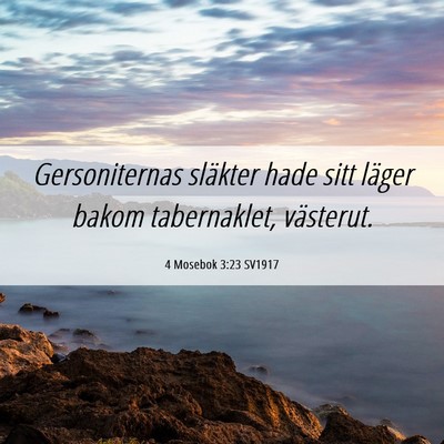 Picture 06 - 4 Mosebok 3:23 SV1917 - Gersoniternas släkter hade sitt läger bakom - Bible Verse Picture