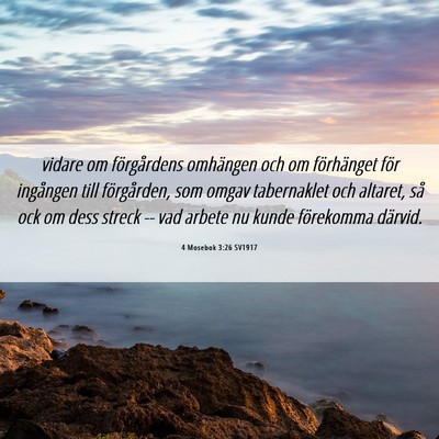 Picture 06 - 4 Mosebok 3:26 SV1917 - vidare om förgårdens omhängen och om - Bible Verse Picture