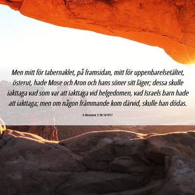 Picture 06 - 4 Mosebok 3:38 SV1917 - Men mitt för tabernaklet, på framsidan, mitt - Bible Verse Picture