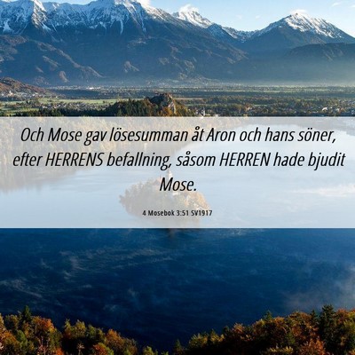 Picture 06 - 4 Mosebok 3:51 SV1917 - Och Mose gav lösesumman åt Aron och hans - Bible Verse Picture