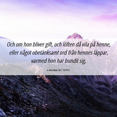Picture 06 - 4 Mosebok 30:7 SV1917 - Och om hon bliver gift, och löften då vila på - Bible Verse Picture