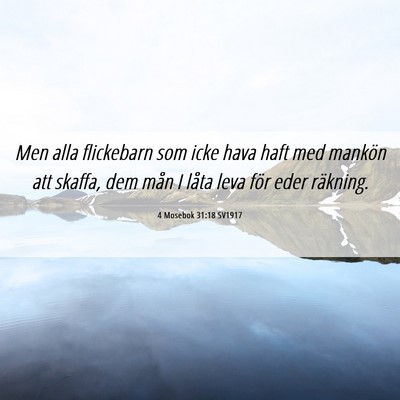 Picture 06 - 4 Mosebok 31:18 SV1917 - Men alla flickebarn som icke hava haft med - Bible Verse Picture