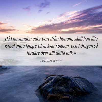 Picture 06 - 4 Mosebok 32:15 SV1917 - Då I nu vänden eder bort ifrån honom, skall - Bible Verse Picture