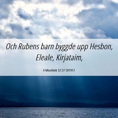 Picture 06 - 4 Mosebok 32:37 SV1917 - Och Rubens barn byggde upp Hesbon, Eleale, - Bible Verse Picture