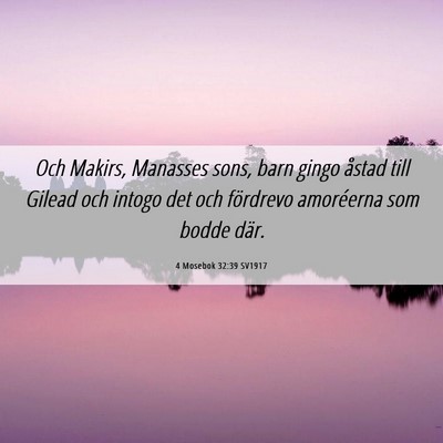 Picture 06 - 4 Mosebok 32:39 SV1917 - Och Makirs, Manasses sons, barn gingo åstad till - Bible Verse Picture