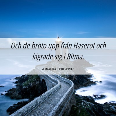 Picture 06 - 4 Mosebok 33:18 SV1917 - Och de bröto upp från Haserot och lägrade sig - Bible Verse Picture