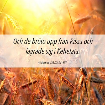 Picture 06 - 4 Mosebok 33:22 SV1917 - Och de bröto upp från Rissa och lägrade sig i - Bible Verse Picture